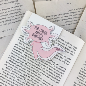back of kawaii cute laminated axolotl magnetic bookmark reading "stay curious, axolotl questions!"