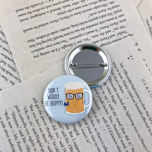 cute button featuring a hipster beer mug and the words "don't worry, be hoppy"